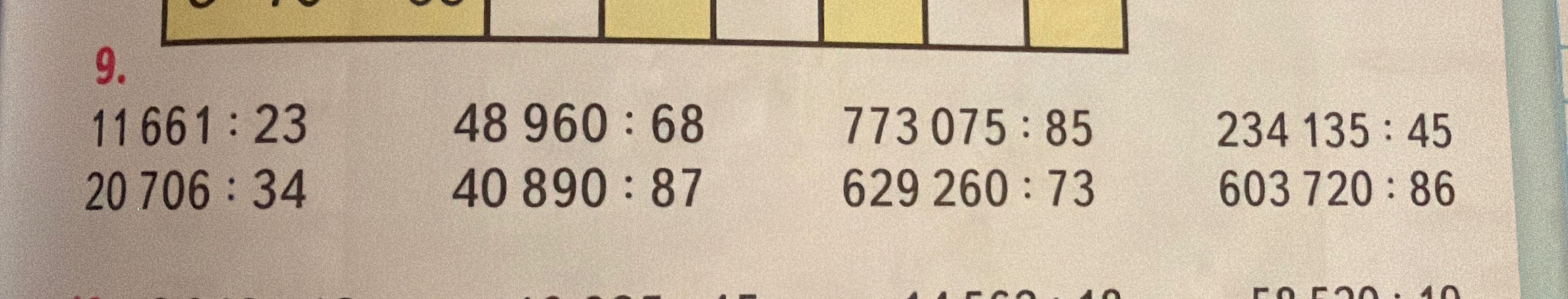 9. 11661 : 23 48960 : 68 773075 : 85 234135 : 45 20706 : 34 40890 : 87 629260 : 73 603720 : 86
