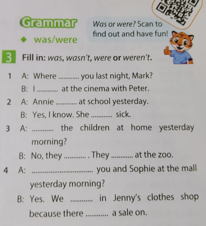 3 Fill in: was, wasn't, were or weren't.