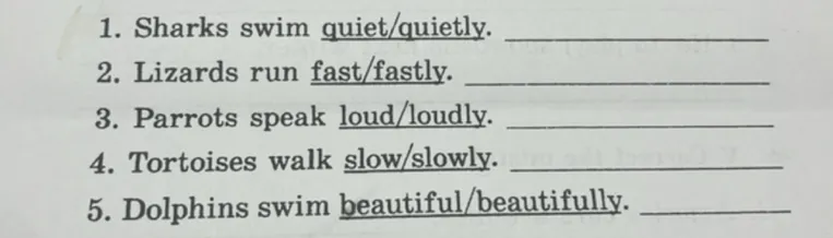 1. Sharks swim quiet/quietly.
