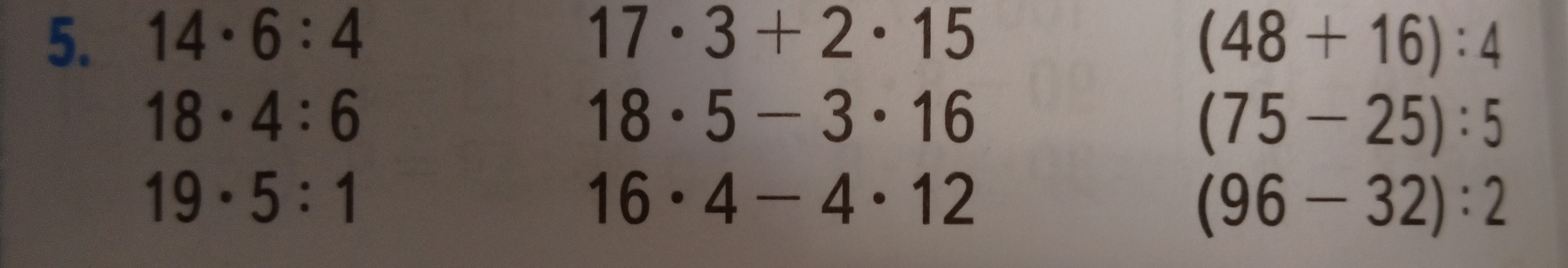 5. 14 · 6 : 4 17 · 3 + 2 · 15 (48 + 16) : 4