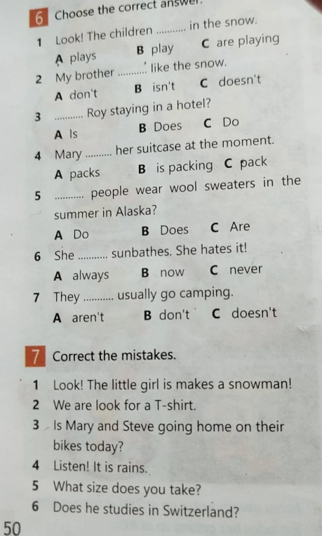 Choose the correct answer. 1 Look! The children ......... in the snow.