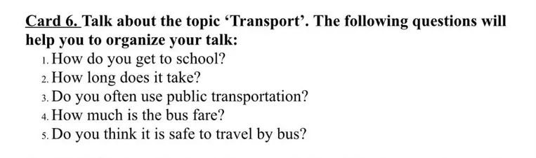 Card 6. Talk about the topic 'Transport'. The following questions will help you to organize your talk:
