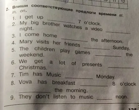 Впиши соответствующие предлоги времени at, in, on.