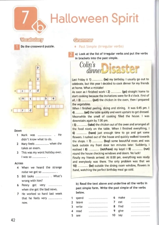 Реши задание 6 класса по английскому языку: 1. Do the crossword puzzle. 2. a) Look at the list of irregular verbs and put the verbs in brackets into the past simple. b) Write the past simple of the verbs below.