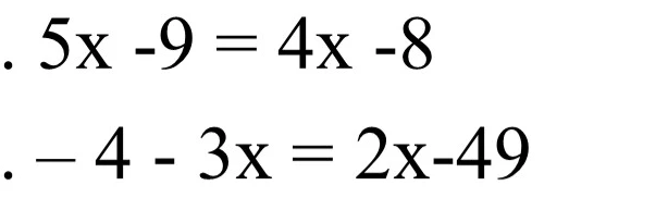 5x - 9 = 4x - 8