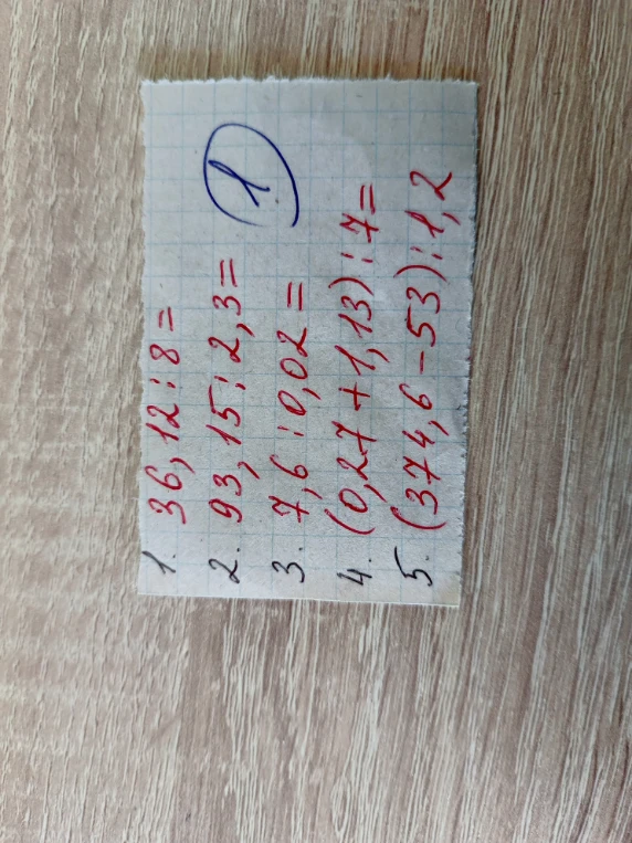 1. 36,12 : 8 = 2. 93,15 : 2,3 = 3. 7,6 : 0,02 = 4. (0,27 + 1,13) : 4 = 5. (374,6 - 53) : 1,2 =