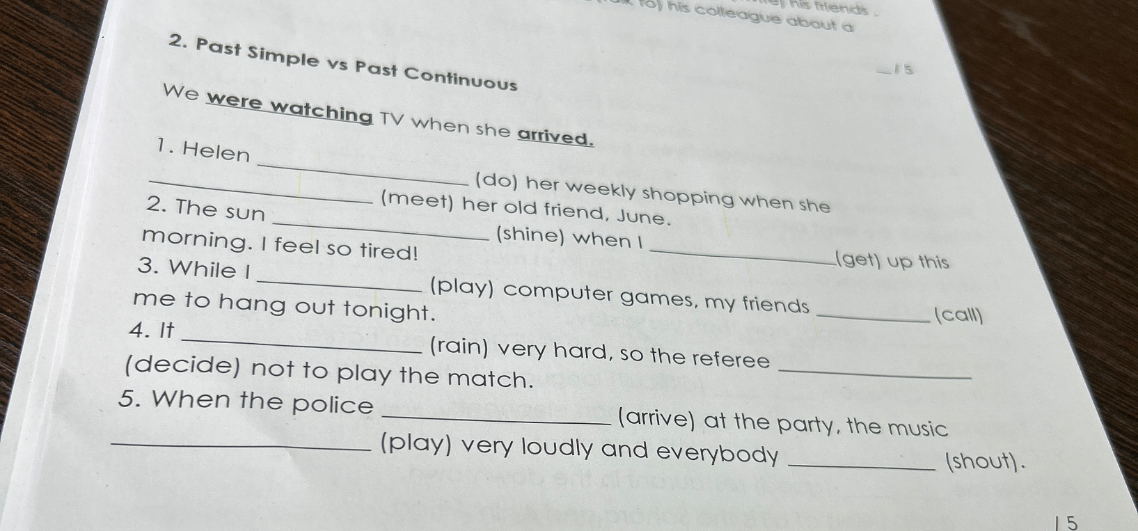 2. Past Simple vs Past Continuous. Helen (do) her weekly shopping when she (meet) her old friend, June.