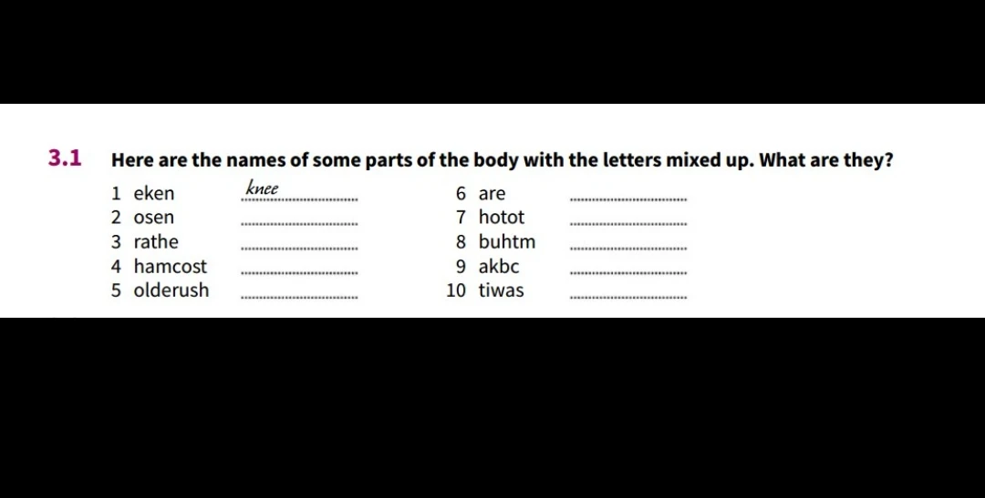 Here are the names of some parts of the body with the letters mixed up. What are they?