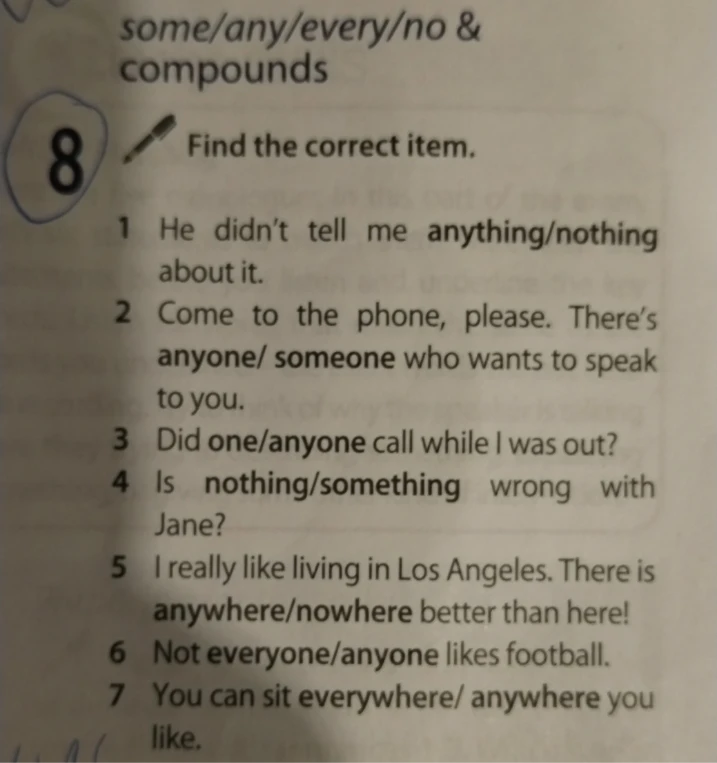 Find the correct item. 1 He didn't tell me anything/nothing about it.