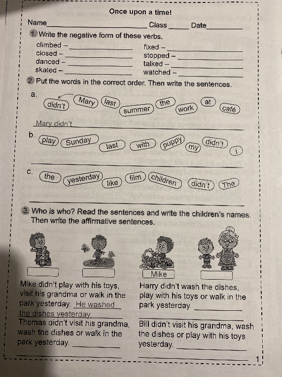 Once upon a time! 1. Write the negative form of these verbs.