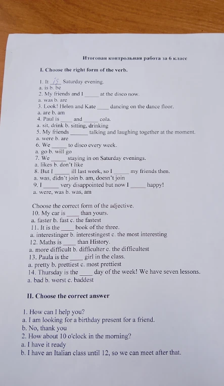 I. Choose the right form of the verb.