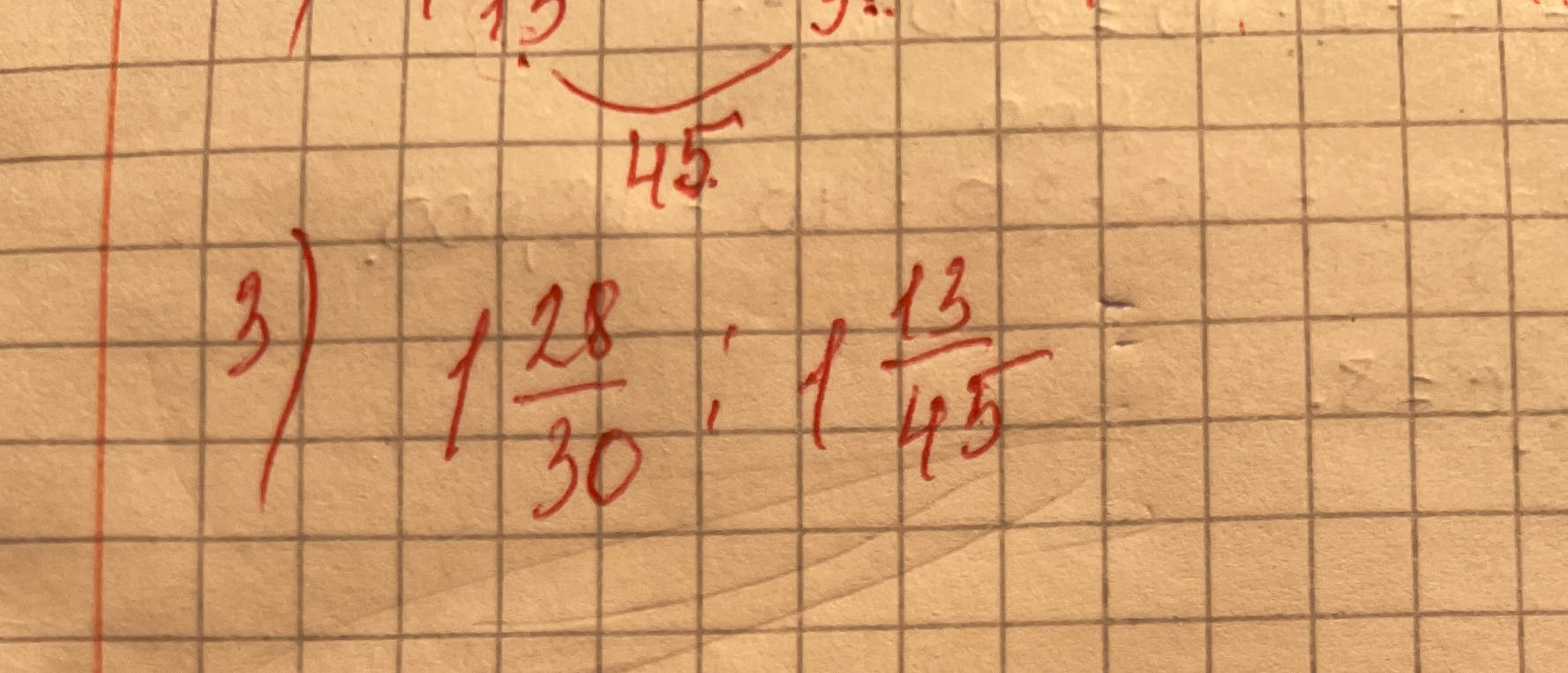 3) 1 28/30 : 1 13/45