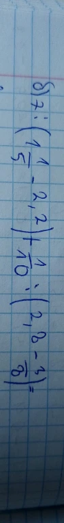 7 : (1/5 - 2,2) + 1/10 : (2,8 - 3/8) =