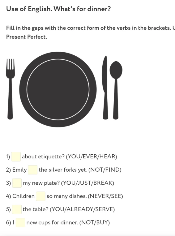 Fill in the gaps with the correct form of the verbs in the brackets. Use Present Perfect.