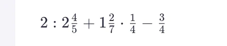 2 : 2 4/5 + 1 2/7 * 1/4 - 3/4