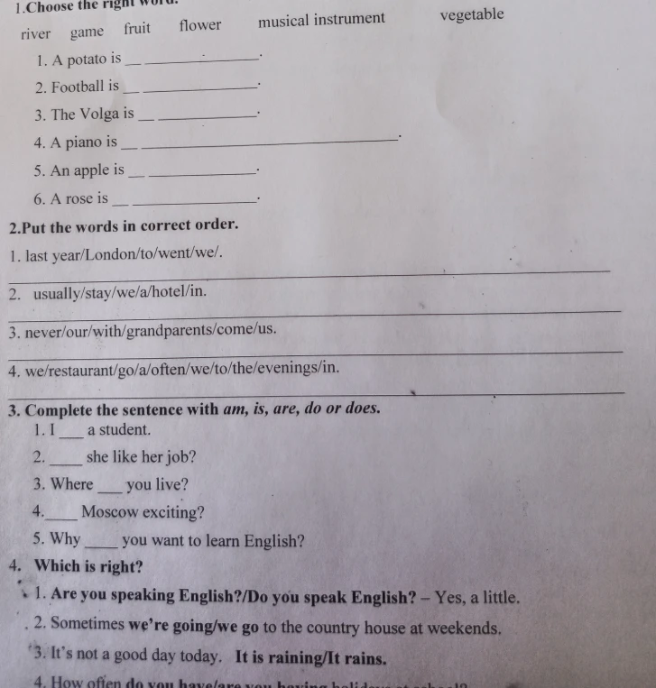 1.Choose the right word. river game fruit flower musical instrument vegetable 1. A potato is _________.
