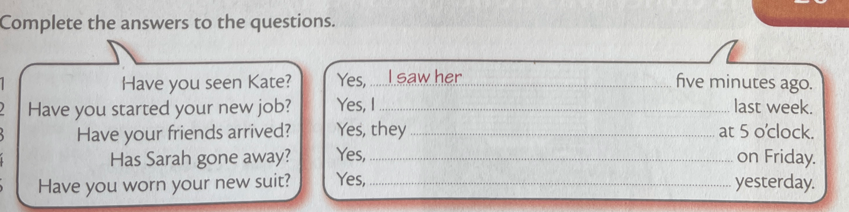 Complete the answers to the questions.