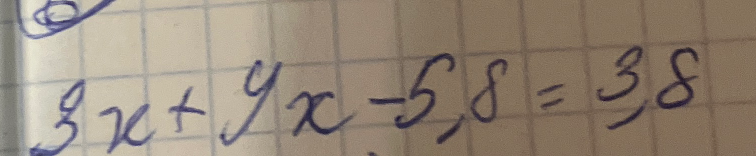 3x + 4x - 5,8 = 3,8