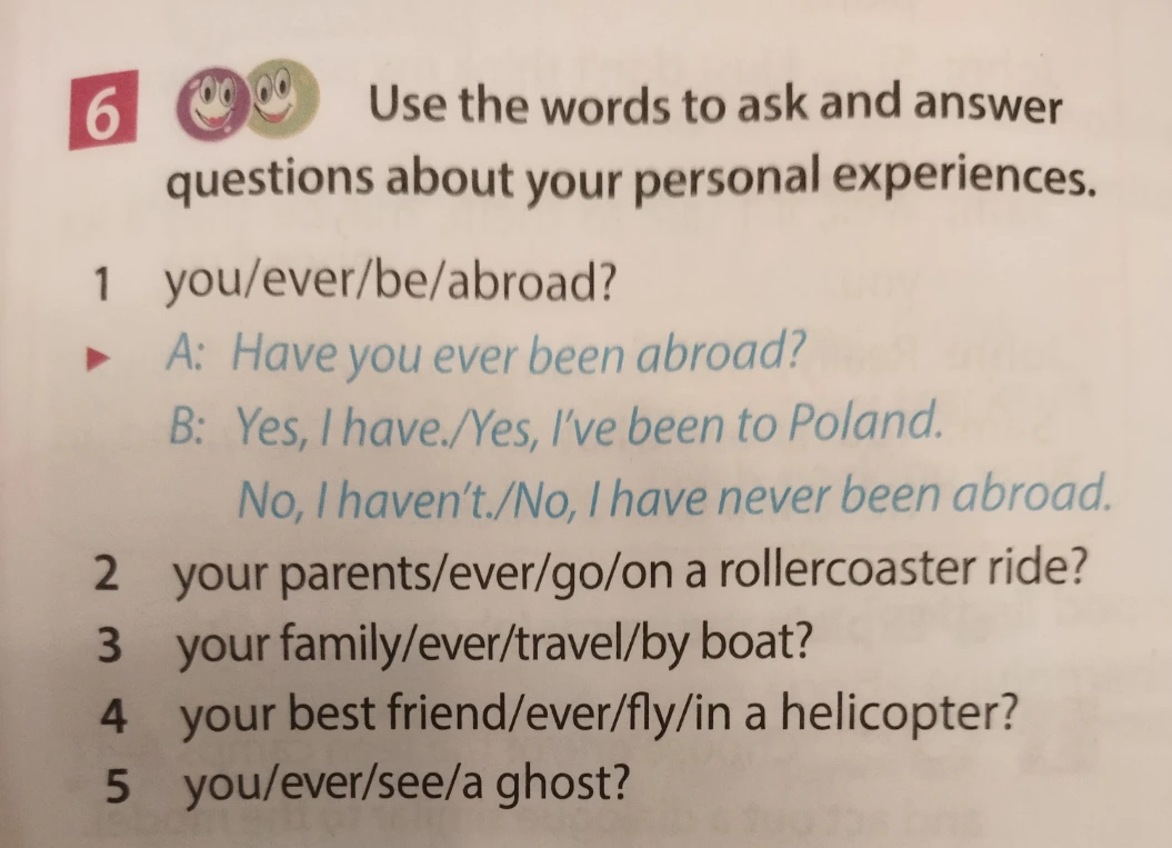 Use the words to ask and answer questions about your personal experiences.