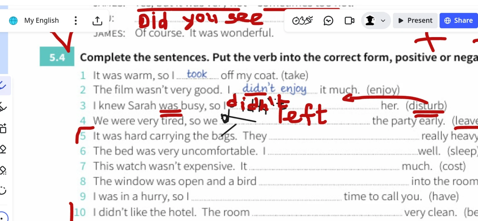 Complete the sentences. Put the verb into the correct form, positive or negative.
