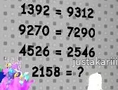 1392 = 9312 9270 = 7290 4526 = 2546 2158 = ?