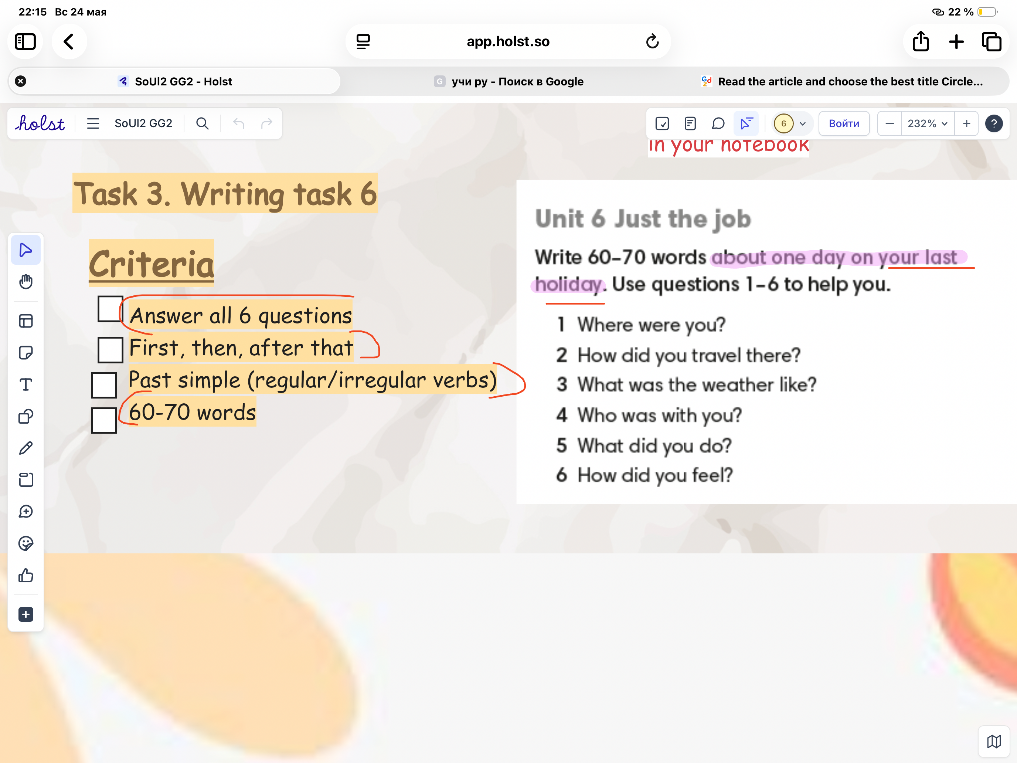 Write 60–70 words about one day on your last holiday. Use questions 1–6 to help you.