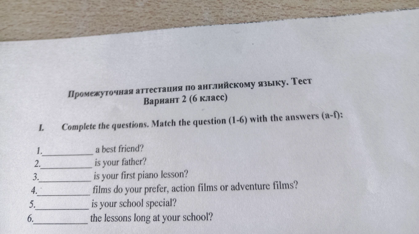 Complete the questions. Match the question (1-6) with the answers (a-f):