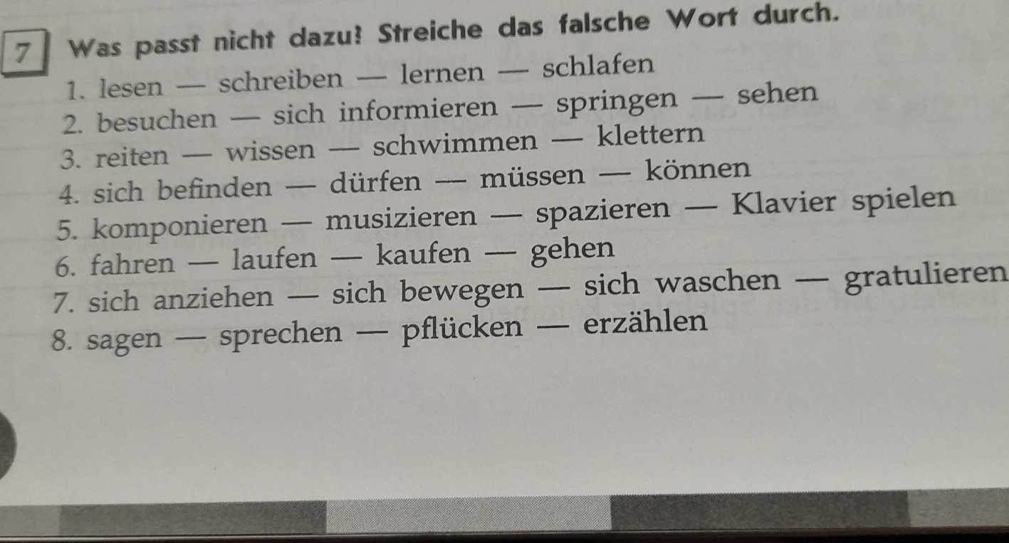 7. Was passt nicht dazu? Streiche das falsche Wort durch.