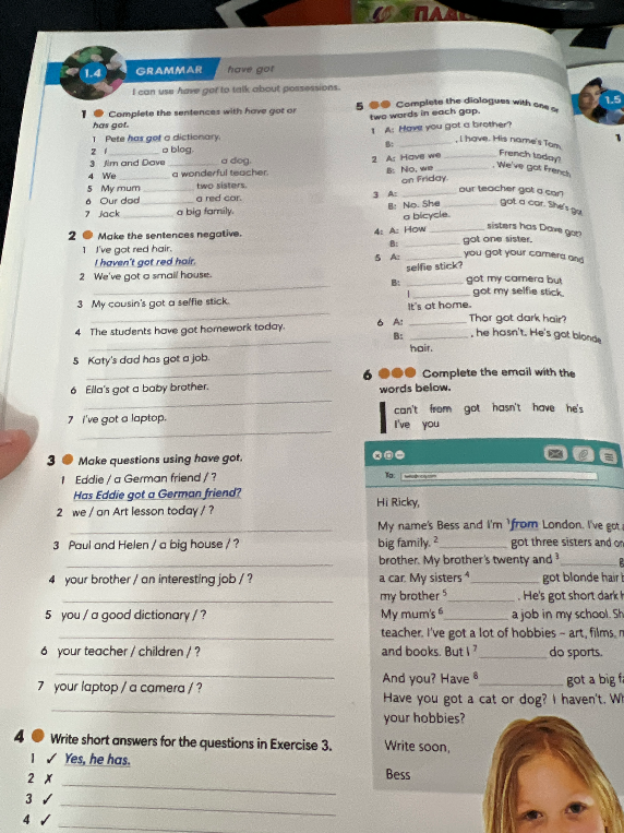 Complete the sentences with have got or has got.