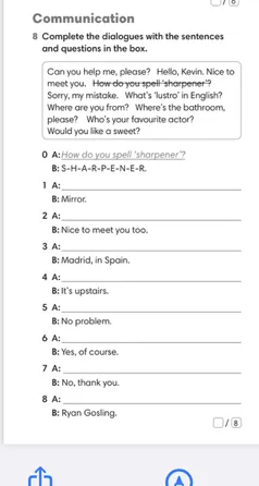 Complete the dialogues with the sentences and questions in the box.