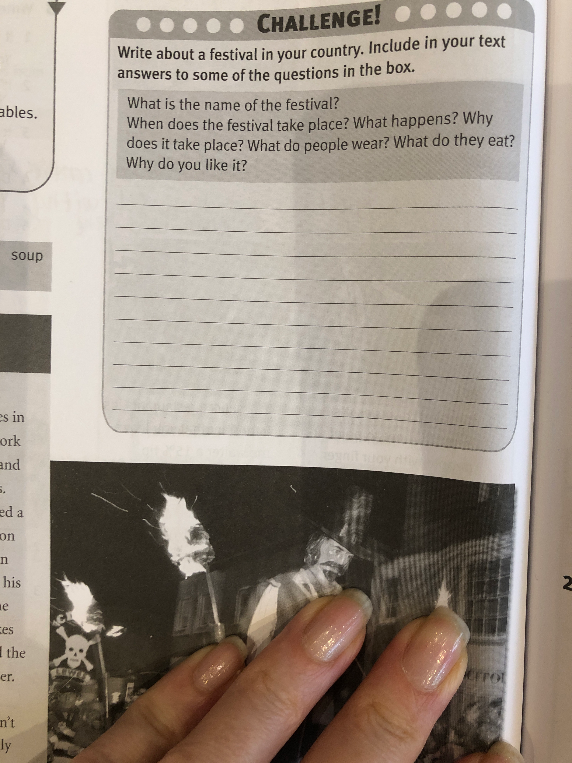 Write about a festival in your country. Include in your text answers to some of the questions in the box.