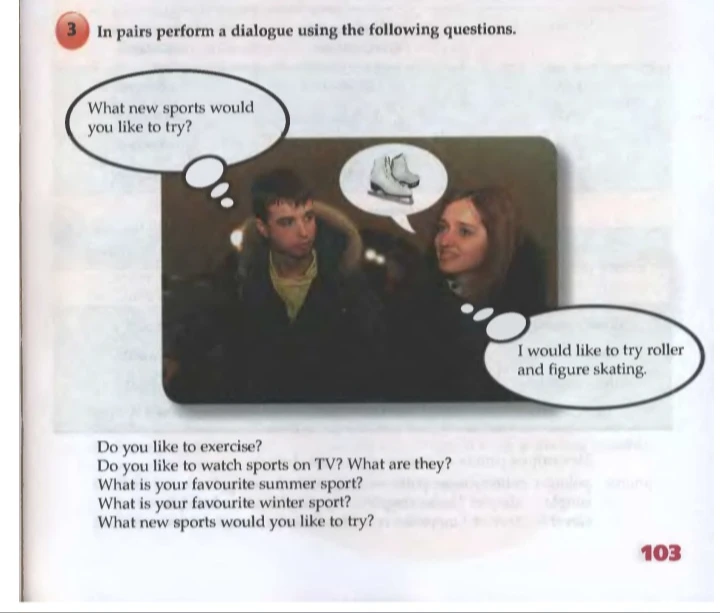 In pairs perform a dialogue using the following questions.