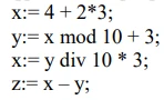 x:= 4 + 2*3; y:= x mod 10 + 3; x:= y div 10 * 3; z:= x - y;