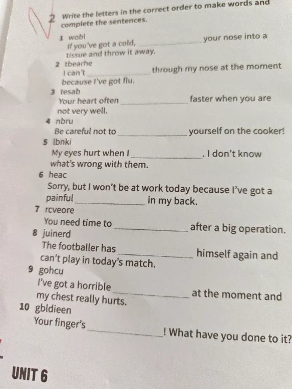 Write the letters in the correct order to make words and complete the sentences.