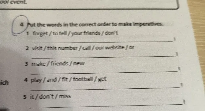 Put the words in the correct order to make imperatives.