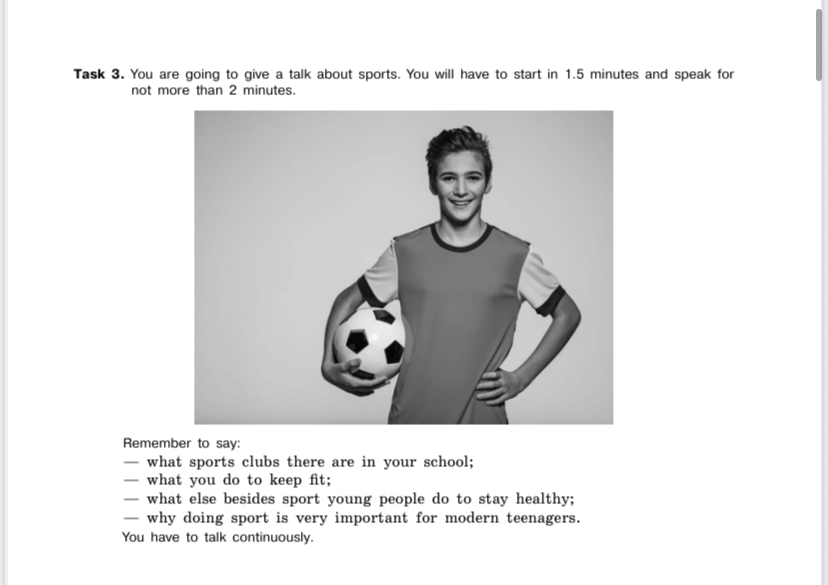 Task 3. You are going to give a talk about sports. You will have to start in 1.5 minutes and speak for not more than 2 minutes.