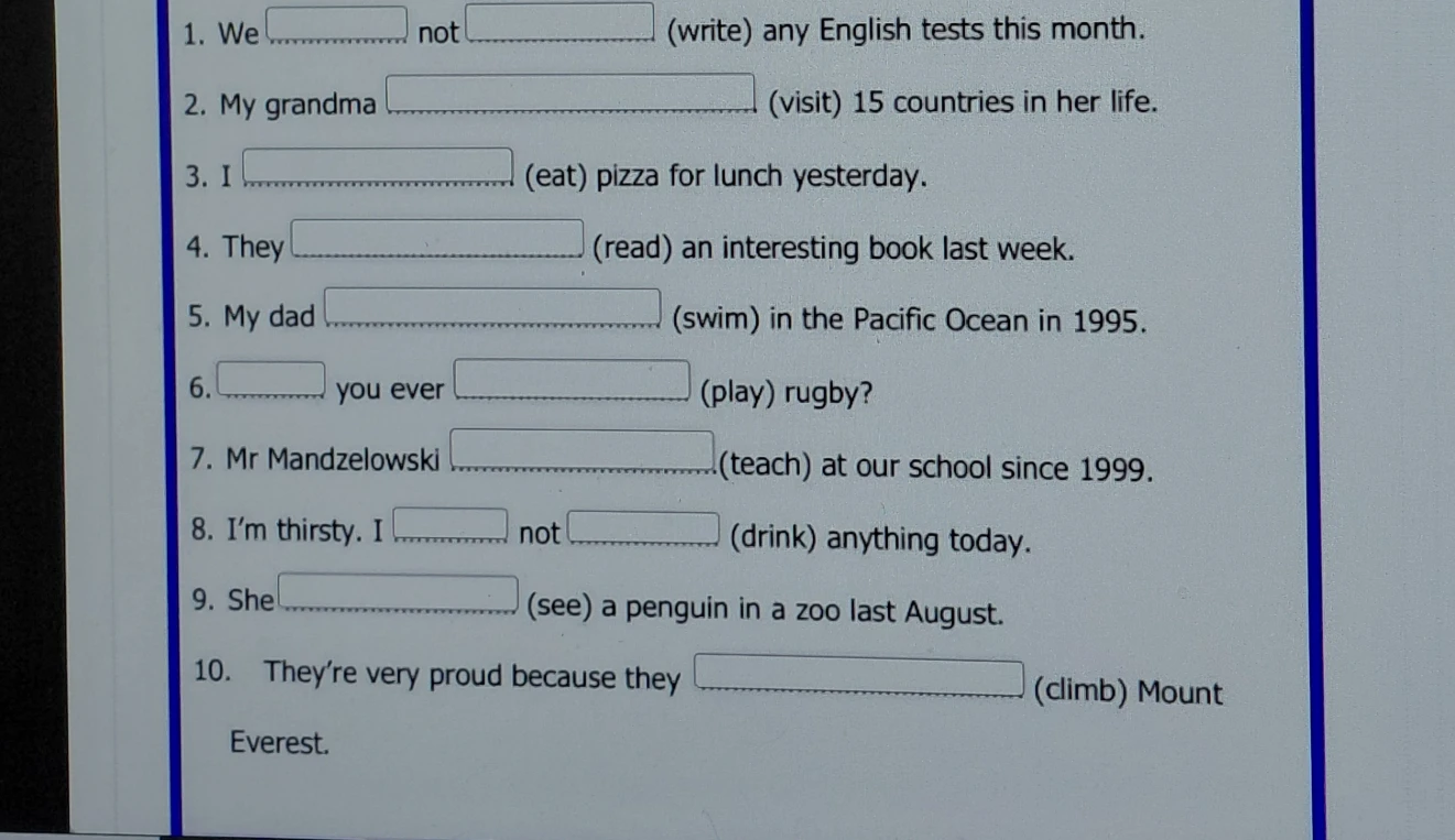 1. We _______ not _______ (write) any English tests this month.