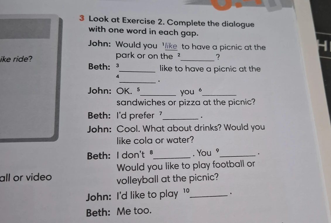 Look at Exercise 2. Complete the dialogue with one word in each gap.