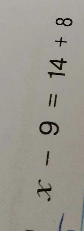 x - 9 = 14 + 8