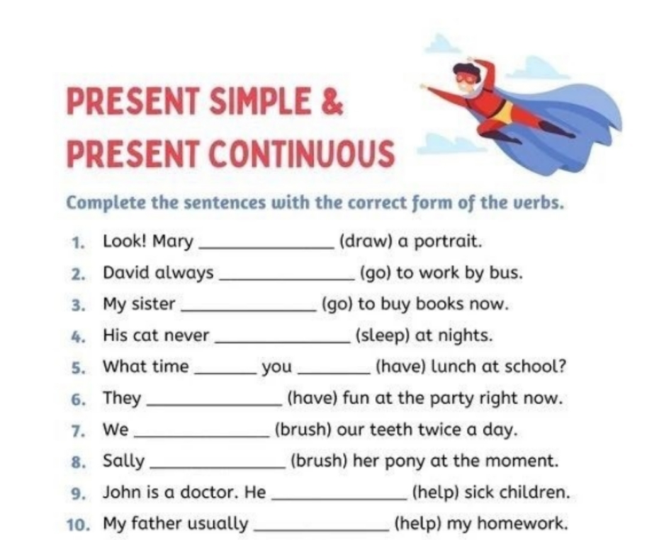 Complete the sentences with the correct form of the verbs.