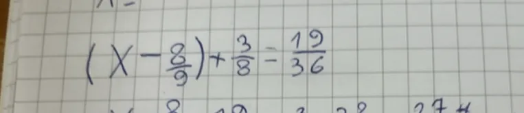 (X - 8/9) + 3/8 = 19/36