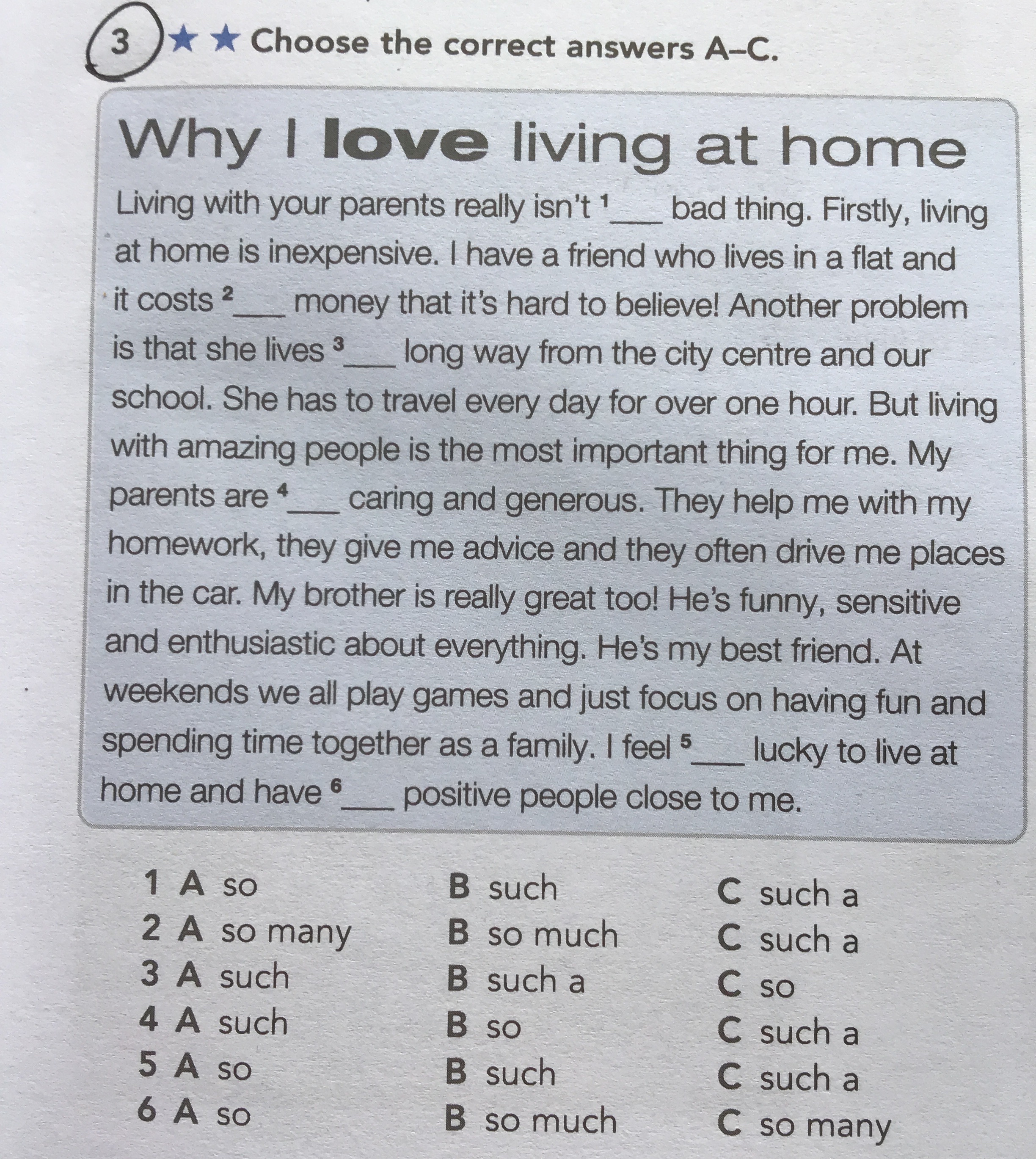 Choose the correct answers A–C. Why I love living at home. Living with your parents really isn't 1 __ bad thing.