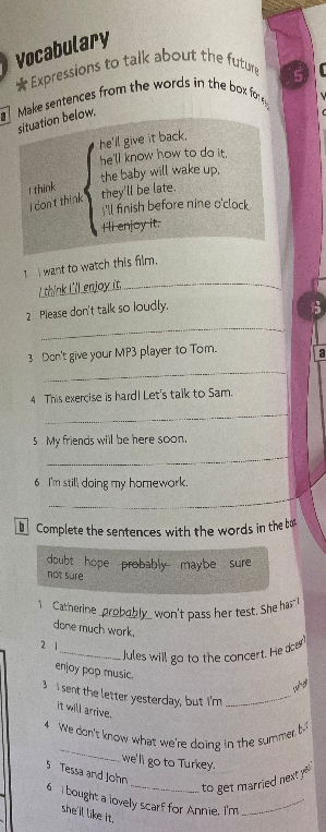 Make sentences from the words in the box for each situation below.