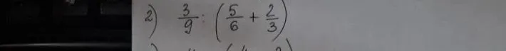 2) 3/9 : (5/6 + 2/3)