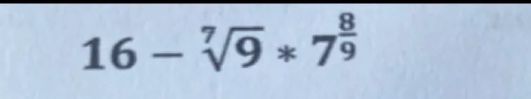 16 - 7\sqrt{9} * 7^{8/9}