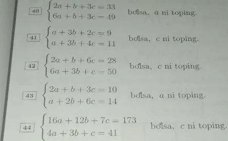 40 { 2a + b + 3c = 33 6a + b + 3c = 49 bolsa, a ni toping.