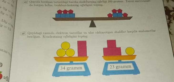 Quyida berilgan tarozidagi barcha shakllarning ogirligi 160 gramm. Tarozi muvozanat-da turgan bolsa, beshburchakning ogirligini toping.