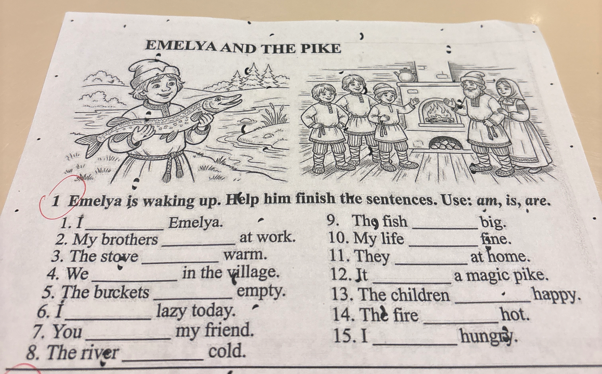 1 Emelya is waking up. Help him finish the sentences. Use: am, is, are.