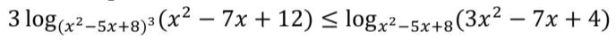 3 log_{(x^2-5x+8)^3} (x^2-7x+12) ≤ log_{x^2-5x+8} (3x^2-7x+4)