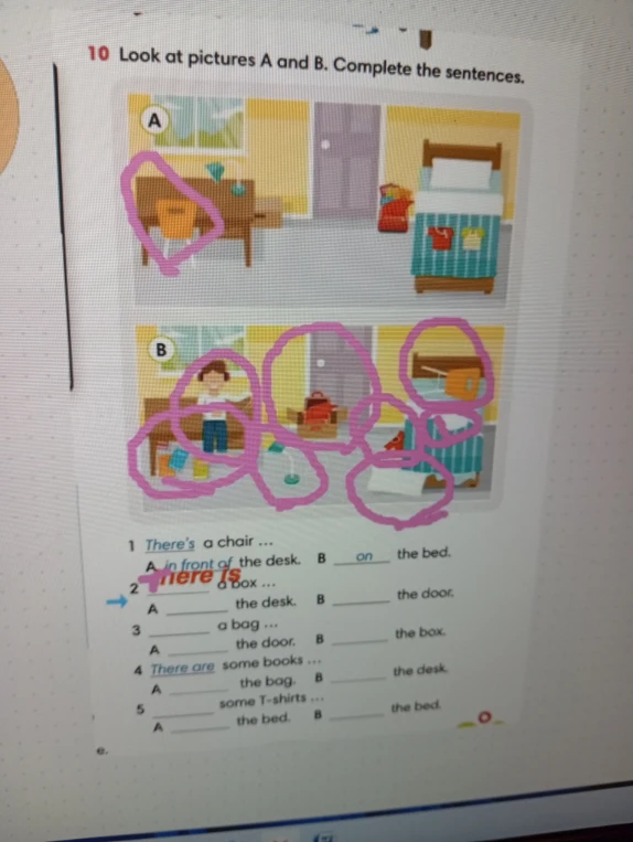 10 Look at pictures A and B. Complete the sentences.